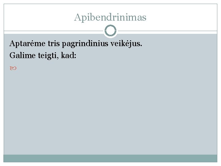 Apibendrinimas Aptarėme tris pagrindinius veikėjus. Galime teigti, kad: 