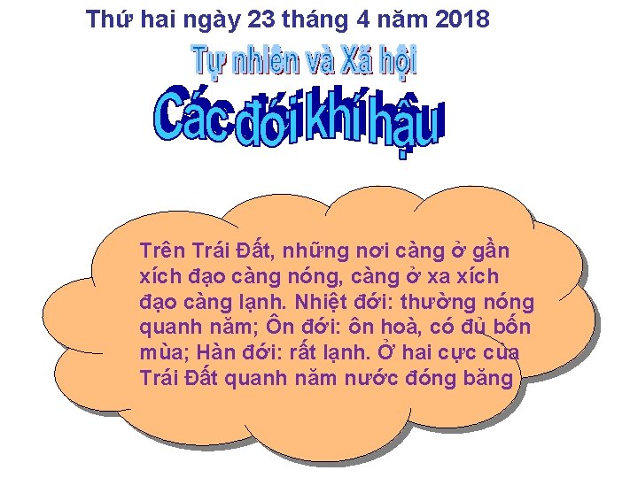 Thứ hai ngày 23 tháng 4 năm 2018 Trên Trái Đất, những nơi càng
