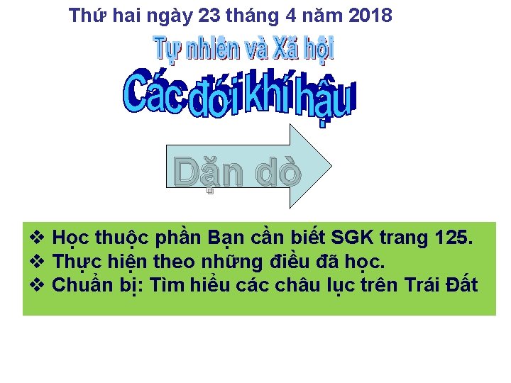 Thứ hai ngày 23 tháng 4 năm 2018 Dặn dò v Học thuộc phần