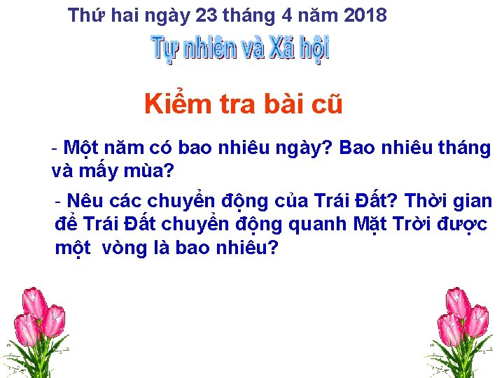 Thứ hai ngày 23 tháng 4 năm 2018 Kiểm tra bài cũ - Một