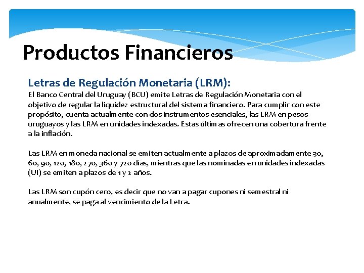 Productos Financieros Letras de Regulación Monetaria (LRM): El Banco Central del Uruguay (BCU) emite