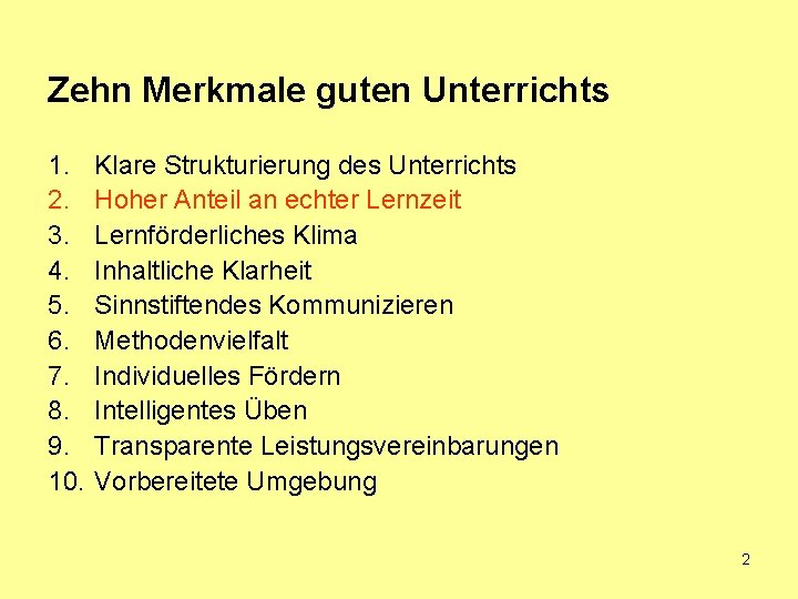 Zehn Merkmale guten Unterrichts 1. 2. 3. 4. 5. 6. 7. 8. 9. 10. Zehn Merkmale guten Unterrichts 1. 2. 3. 4. 5. 6. 7. 8. 9. 10.