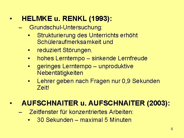 • HELMKE u. RENKL (1993): – • Grundschul-Untersuchung: • Strukturierung des Unterrichts erhöht • HELMKE u. RENKL (1993): – • Grundschul-Untersuchung: • Strukturierung des Unterrichts erhöht
