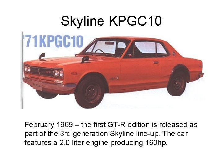 Skyline KPGC 10 February 1969 – the first GT-R edition is released as part