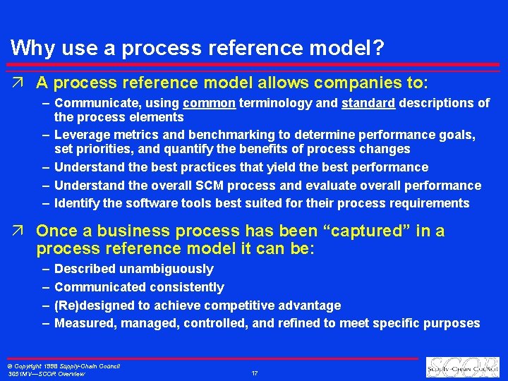 Why use a process reference model? ä A process reference model allows companies to: