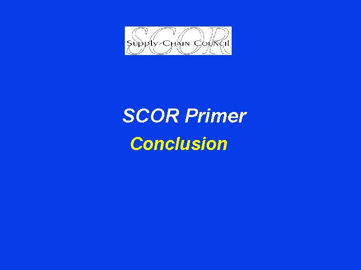 SCOR Primer Conclusion 