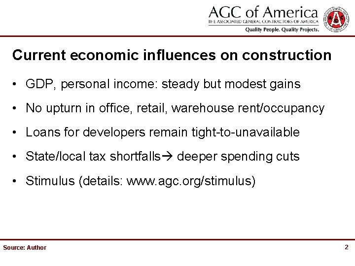 Current economic influences on construction • GDP, personal income: steady but modest gains •