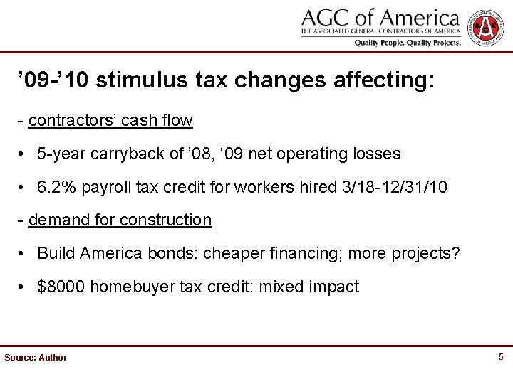 ’ 09 -’ 10 stimulus tax changes affecting: - contractors’ cash flow • 5