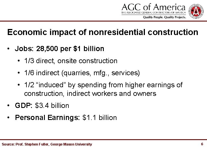 Economic impact of nonresidential construction • Jobs: 28, 500 per $1 billion • 1/3
