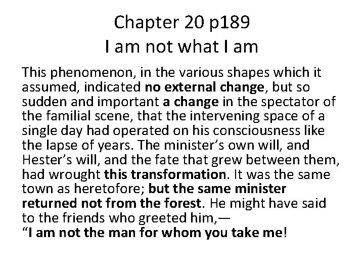 Chapter 20 p 189 I am not what I am This phenomenon, in the