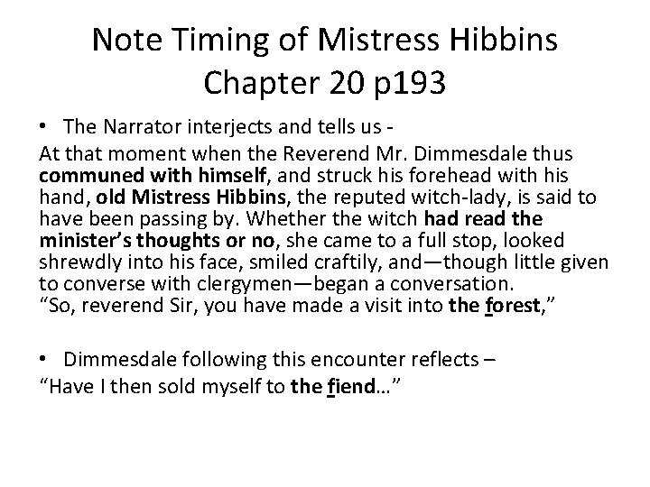 Note Timing of Mistress Hibbins Chapter 20 p 193 • The Narrator interjects and