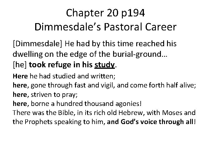 Chapter 20 p 194 Dimmesdale’s Pastoral Career [Dimmesdale] He had by this time reached