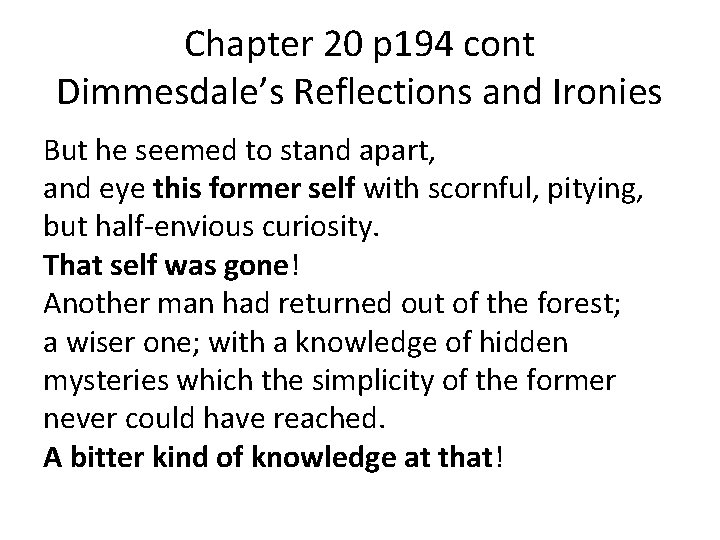 Chapter 20 p 194 cont Dimmesdale’s Reflections and Ironies But he seemed to stand