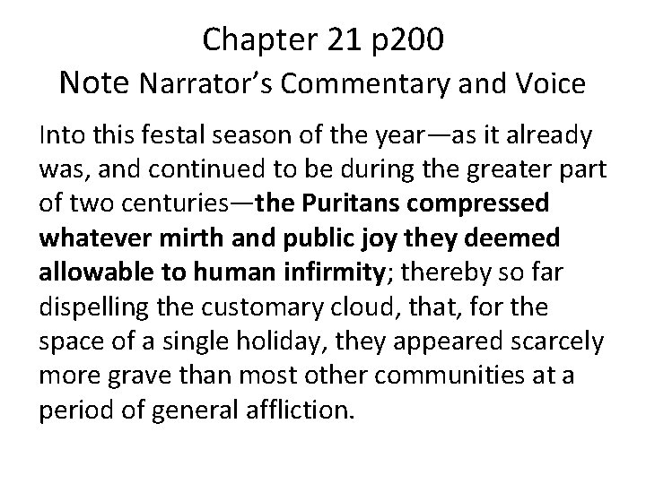 Chapter 21 p 200 Note Narrator’s Commentary and Voice Into this festal season of