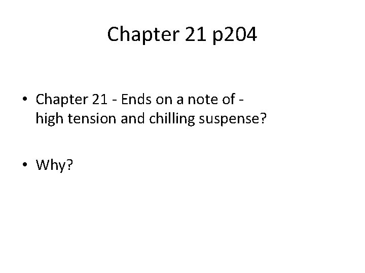 Chapter 21 p 204 • Chapter 21 - Ends on a note of high