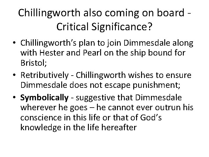Chillingworth also coming on board Critical Significance? • Chillingworth’s plan to join Dimmesdale along
