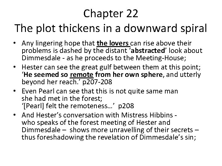 Chapter 22 The plot thickens in a downward spiral • Any lingering hope that