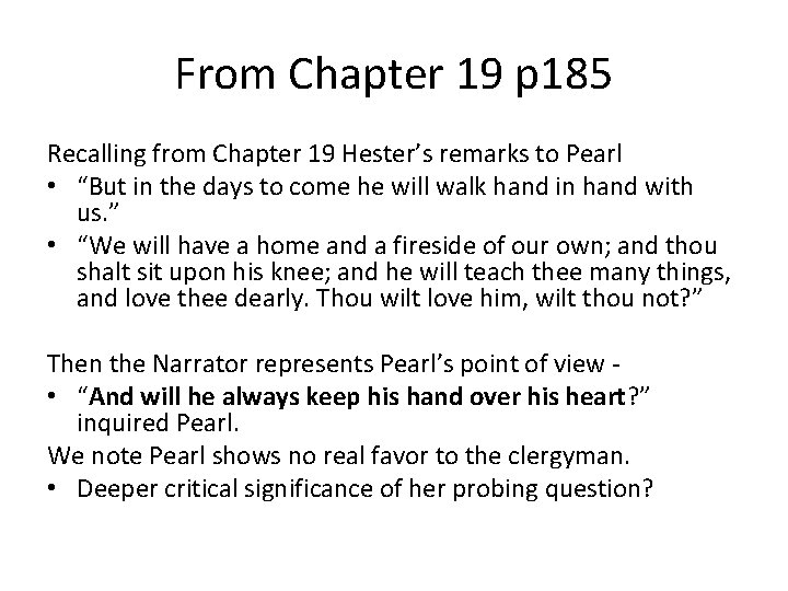 From Chapter 19 p 185 Recalling from Chapter 19 Hester’s remarks to Pearl •