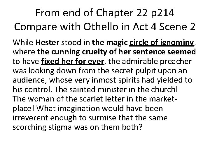 From end of Chapter 22 p 214 Compare with Othello in Act 4 Scene