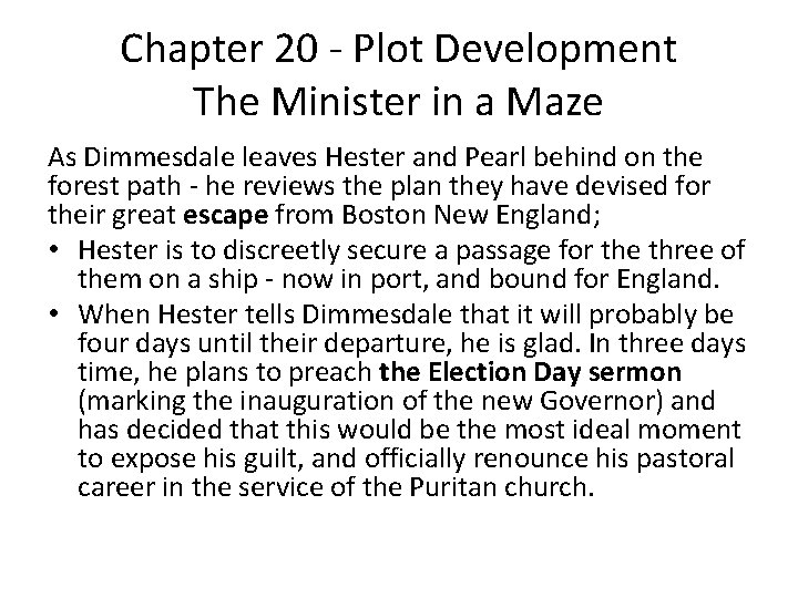 Chapter 20 - Plot Development The Minister in a Maze As Dimmesdale leaves Hester
