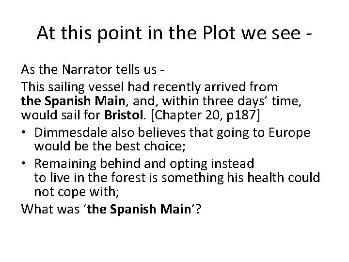 At this point in the Plot we see As the Narrator tells us This