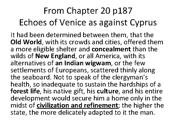 From Chapter 20 p 187 Echoes of Venice as against Cyprus It had been