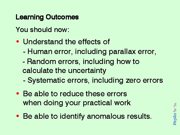 Learning Outcomes You should now: • Understand the effects of - Human error, including