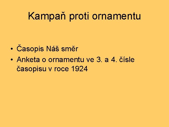 Kampaň proti ornamentu • Časopis Náš směr • Anketa o ornamentu ve 3. a