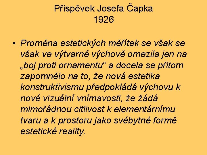 Příspěvek Josefa Čapka 1926 • Proměna estetických měřítek se však ve výtvarné výchově omezila