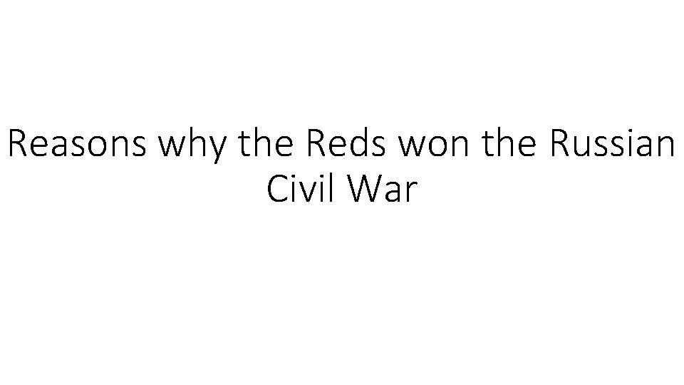 Reasons why the Reds won the Russian Civil War 