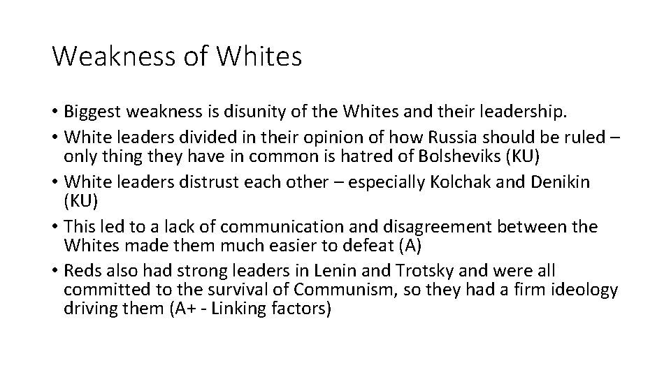 Weakness of Whites • Biggest weakness is disunity of the Whites and their leadership.