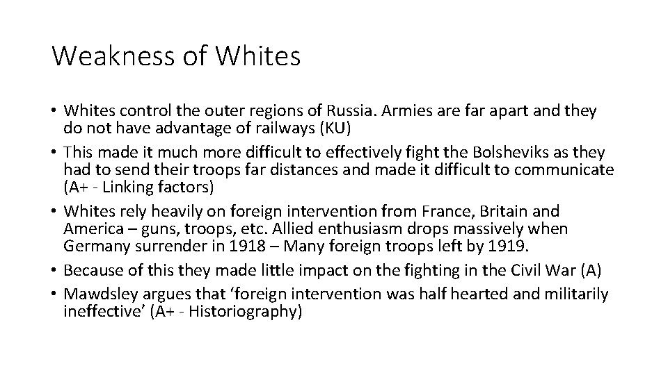 Weakness of Whites • Whites control the outer regions of Russia. Armies are far