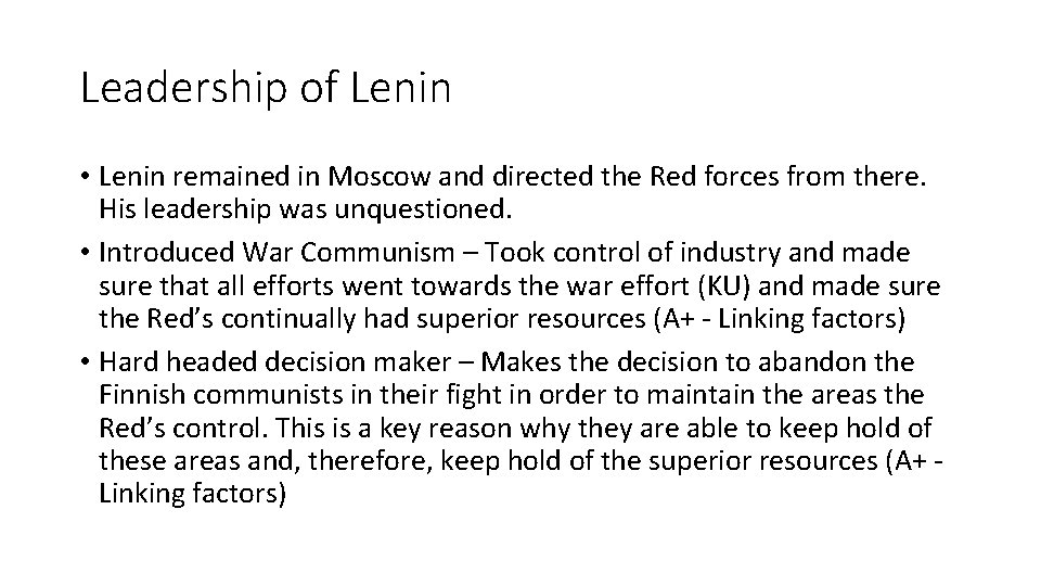 Leadership of Lenin • Lenin remained in Moscow and directed the Red forces from