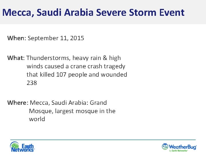 Mecca, Saudi Arabia Severe Storm Event When: September 11, 2015 What: Thunderstorms, heavy rain