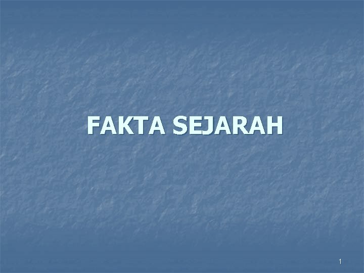 FAKTA SEJARAH 1 