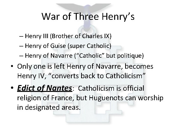 War of Three Henry’s – Henry III (Brother of Charles IX) – Henry of