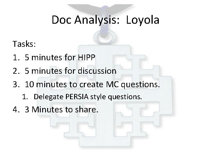 Doc Analysis: Loyola Tasks: 1. 5 minutes for HIPP 2. 5 minutes for discussion