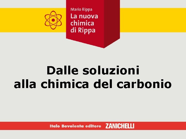 Dalle soluzioni alla chimica del carbonio 