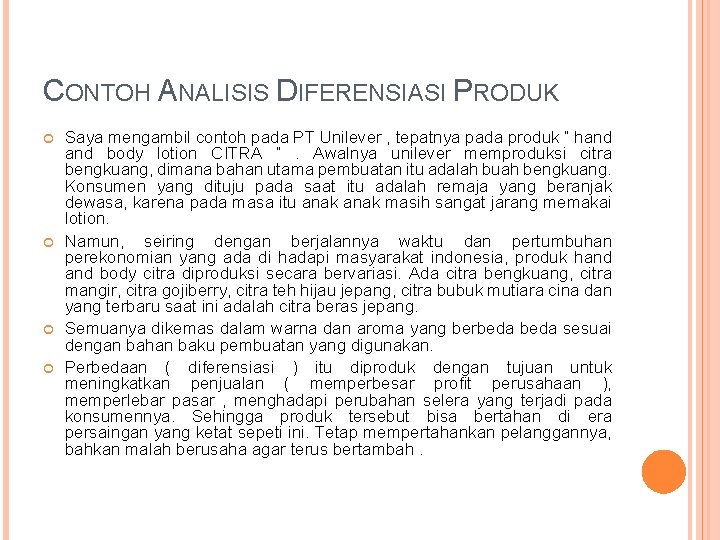 CONTOH ANALISIS DIFERENSIASI PRODUK Saya mengambil contoh pada PT Unilever , tepatnya pada produk