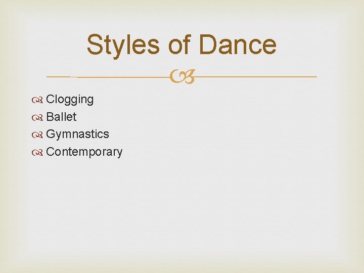 Styles of Dance Clogging Ballet Gymnastics Contemporary 