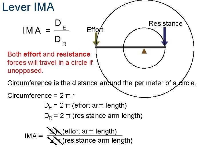 Lever IMA Effort Resistance Both effort and resistance forces will travel in a circle