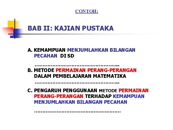 CONTOH: BAB II: KAJIAN PUSTAKA A. KEMAMPUAN MENJUMLAHKAN BILANGAN PECAHAN DI SD ………………………. .