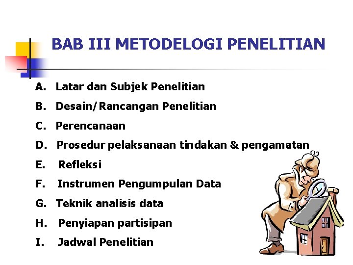 BAB III METODELOGI PENELITIAN A. Latar dan Subjek Penelitian B. Desain/Rancangan Penelitian C. Perencanaan