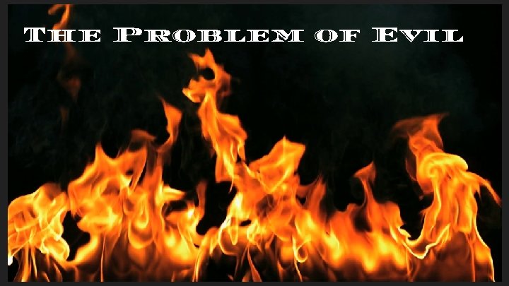The Problem of Evil 