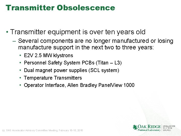 Transmitter Obsolescence • Transmitter equipment is over ten years old – Several components are