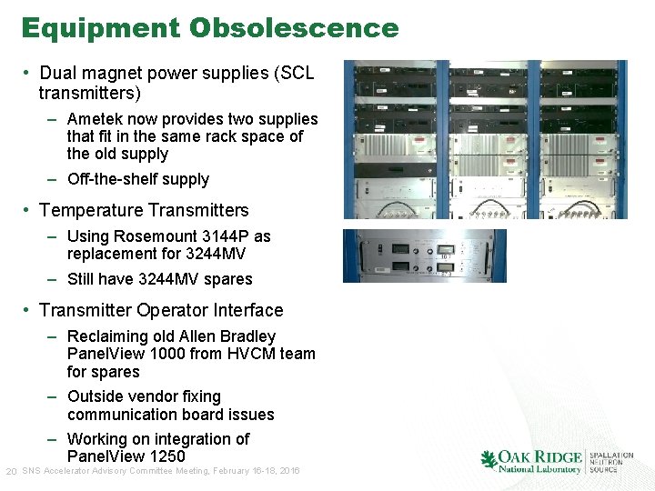 Equipment Obsolescence • Dual magnet power supplies (SCL transmitters) – Ametek now provides two