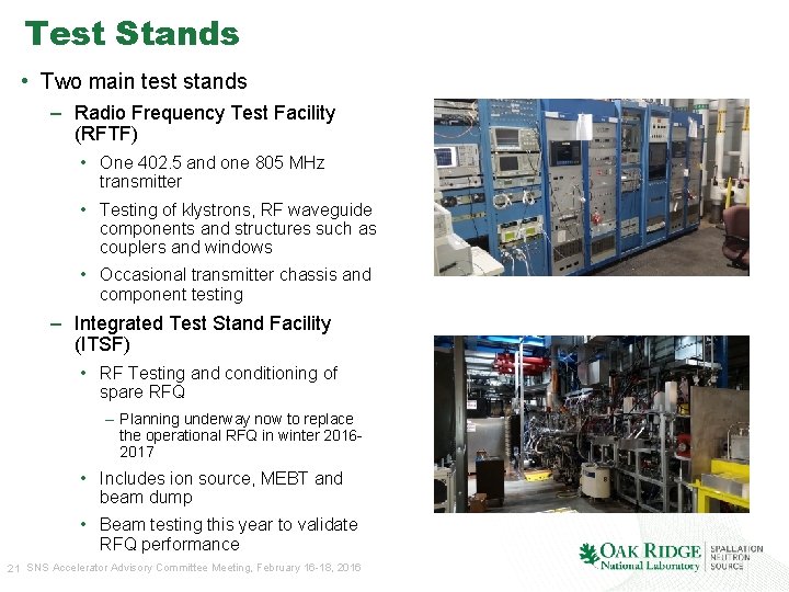 Test Stands • Two main test stands – Radio Frequency Test Facility (RFTF) •
