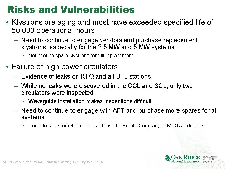 Risks and Vulnerabilities • Klystrons are aging and most have exceeded specified life of
