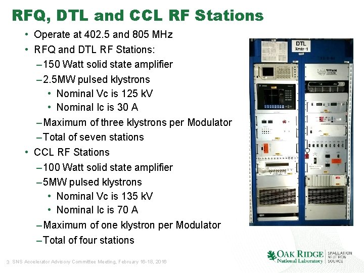 RFQ, DTL and CCL RF Stations • Operate at 402. 5 and 805 MHz