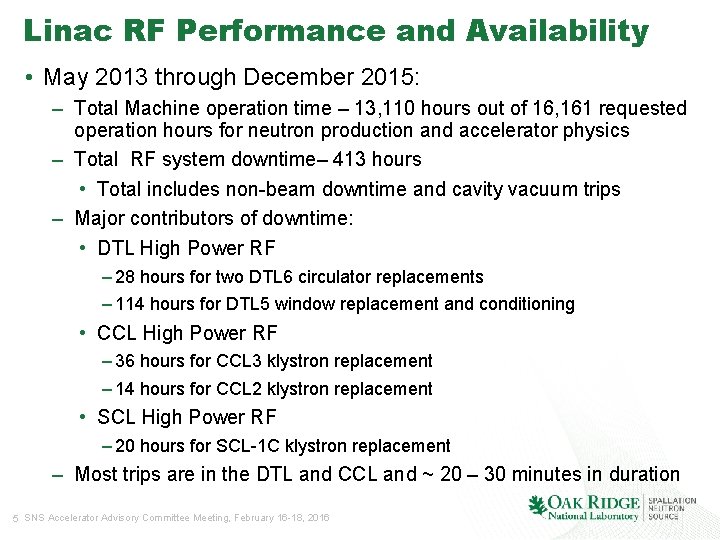 Linac RF Performance and Availability • May 2013 through December 2015: – Total Machine